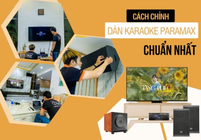 cach chinh dan karaoke paramax chuan nhat